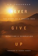 Brutally Honest New Book By K.P. Yohannan ‘Never Give Up’