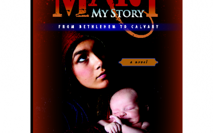‘Mary: My Story from Bethlehem to Calvary’ Has Now Been Released and Would Make a Great Christmas Gift