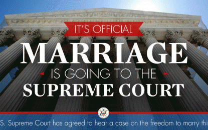 Supreme Court Agrees to Hear Marriage Cases