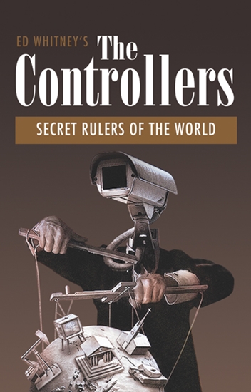 The CONTROLLERS - Secret Rulers of the World