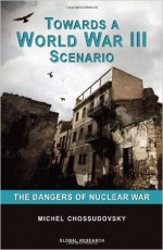 “Towards a World War III Scenario” by Michel Chossudovsky