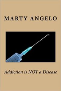 Prison Minister and Popular Christian Author Marty Angelo Releases New Book Entitled, ‘Addiction is NOT a Disease’ 