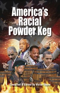 AMERICA’S RACIAL POWDER KEG: How a Violent Dependency State Has Been Created Within the Black Community