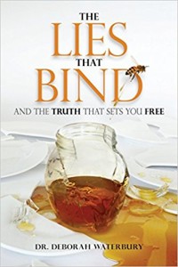 Lies that bind - Dr. Deborah Waterbury