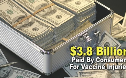 Vaccine Injury Payouts: Taxpayers on the Hook for over $3.8 Billion as Vaccine Makers Rake in Profits