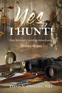 Woman Doctor Shares the Benefits of Hunting in New Release