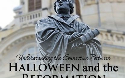 The Connection between Halloween & Reformation Day